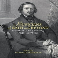 Музика Во Британија, 1600-2000: Музичари На Бања И Пошироко: Едвард Лодер И Неговото Семејство